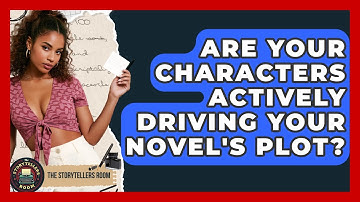Are Your Characters Actively Driving Your Novel