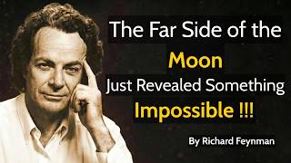 The Far Side of the Moon Just Revealed Something Impossible — Feynman Explains