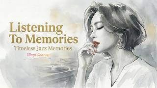 Listening To Memories 🌹 Timeless Jazz Memories | Vintage Jazz Playlist