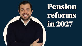 Pension reforms proposed for 2027: what you should know...