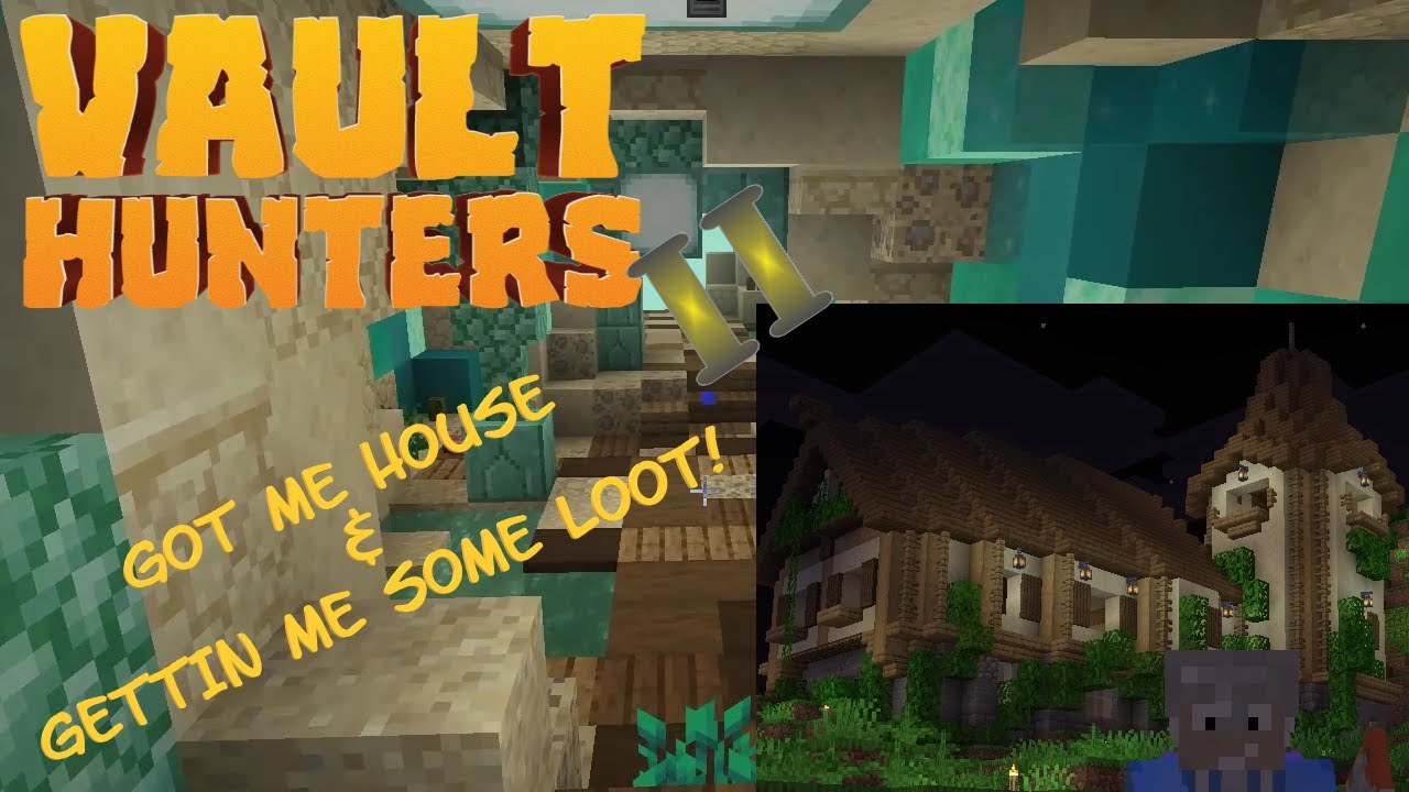 Vault Hunters 002 My New House is Built and We Hit a Ton of Vaults in This Episode! YouTube
