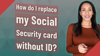 How do I replace my Social Security card without ID?