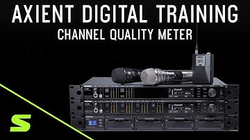 Shure Axient Digital Training - Channel Quality Meter