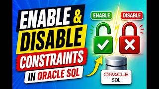 Enable & Disable Constraints in Oracle SQL (Step-by-Step Guide)