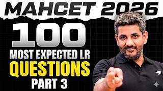 100 Most Expected LR Questions || MAHCET 2026 Logical Reasoning | Part 3 || CAT 100%iler