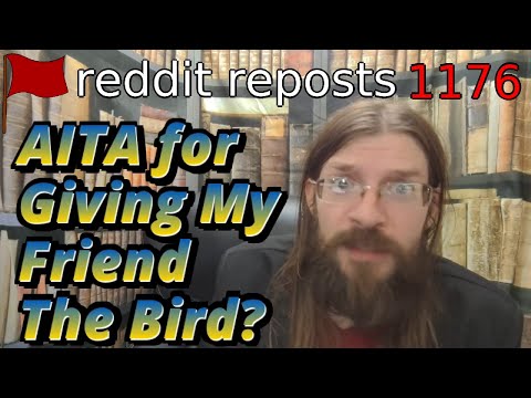 AITA for Giving My Friend The Bird? | 3 Stories | 1176