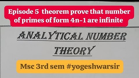 Episode 5 Theorem prove that number of primes of form 4n-1 infinite Analytical NumberTheory #msc#net