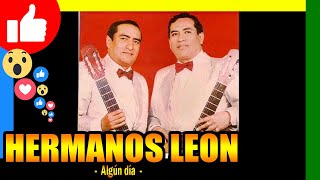 Video thumbnail of "🔴 Hermanos León - Algún día"