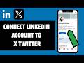 How To Connect LinkedIn Account To X Twitter