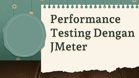 TUTORIAL MELAKUKAN PERFORMANCE TESTING MENGGUNAKAN JMETER