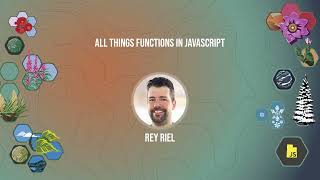 All Things Functions in Javascript - Rey Riel - UtahJS 2023