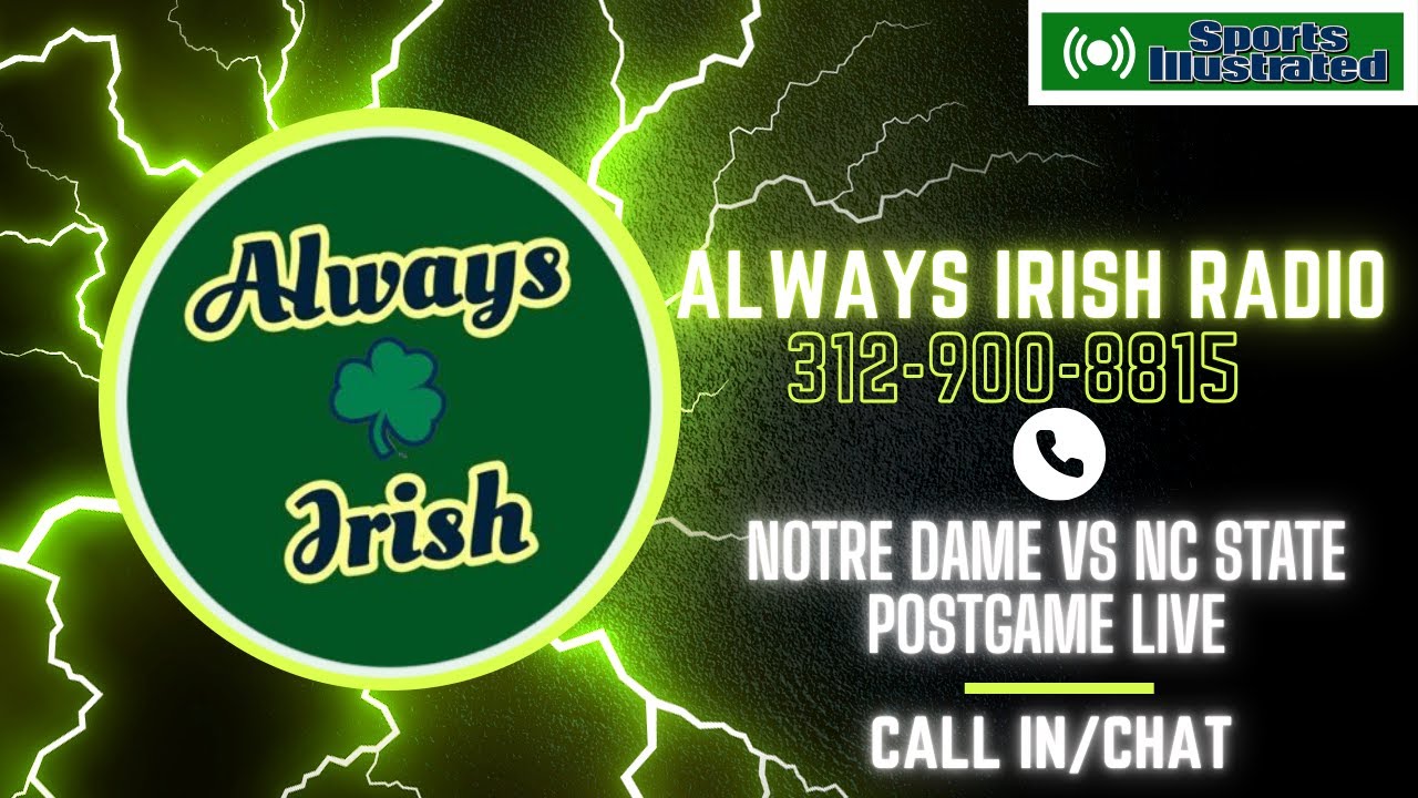 Notre Dame vs NC State Postgame Call In/Chat LIVE☘️