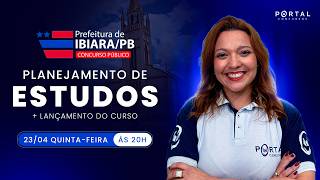 CONCURSO PREF. IBIARA/PB: PLANEJAMENTO DE ESTUDOS + LANÇAMENTO DO CURSO
