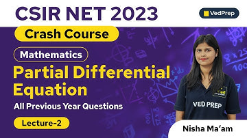 Partial Differential Equation PYQs | Mathematics | CSIR NET 2023 | L-2 | VedPrep Maths Academy