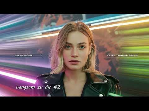 Lia Morgen | Langsam zu dir #2 | Keine Tränen mehr Full Album