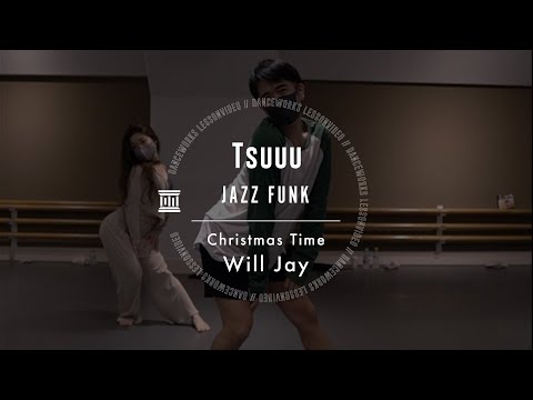 Tsuuu - JAZZ FUNK " Christmas Time / Will Jay "【DANCEWORKS】