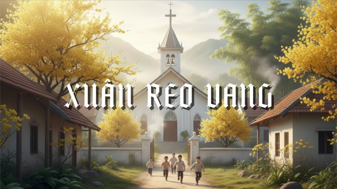 XUÂN REO VANG | Nhạc Thánh ca Việt Nam
