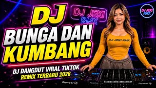 🔥 DJ BUNGA DAN KUMBANG – DJ DANGDUT VIRAL TIKTOK REMIX TERBARU 2026 FULL BASS
