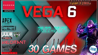 Vega 6 in 25 Games ( Ryzen™ 3 2300U )    | 2022-2023