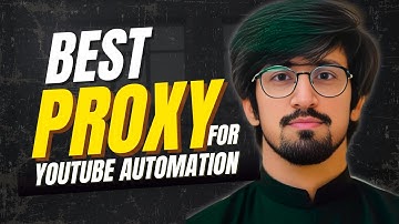 Proxy for Youtube Automation