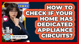 How to check if your home has dedicated appliance circuits?