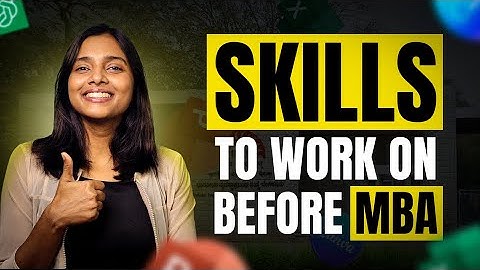Master these 8 skills before your MBA | Pre-MBA skills + Resources