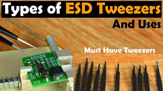 Types of ESD Tweezers and How to use them? Anti-static Tweezers. Anti-magnetic Tweezers screenshot 4