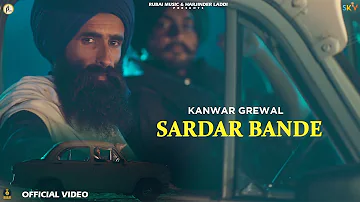 SARDAR BANDE | KANWAR GREWAL | OFFICIAL VIDEO | RUBAI MUSIC