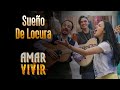 Sueño de Locura - Amar y Vivir 🎶 Canción oficial – Letra