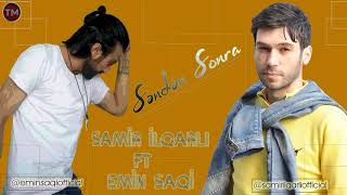 Samir Ilqarli Ft Emin Saqi - Senden sonra Resimi