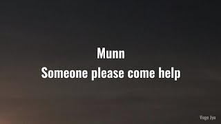 Munn - Someone please come help (Lyrics)