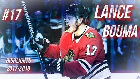 CHICAGO BLACKHAWKS #17 LANCE BOUMA HIGHLIGHTS 17-18 [HD]