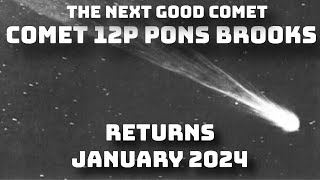 What To Expect From Comet 12P\/Pons-Brooks - The Next Decent Comet 4K