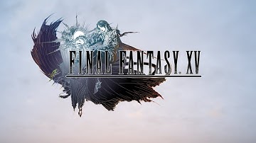 Final Fantasy XV Windows Edition Part 1 PC (no commentary)