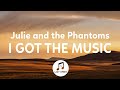 Julie and the Phantoms - I Got the Music (Lyrics) (From Julie and the Phantoms)