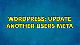 Wordpress: Update another users meta