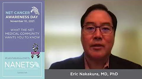 NET Cancer Awareness Day 2021 - Eric Nakakura, MD, PhD