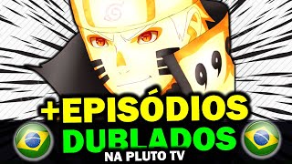 NOVOS EPISÓDIOS DE NARUTO SHIPPUDEN Dublado Na Pluto TV ? ? 