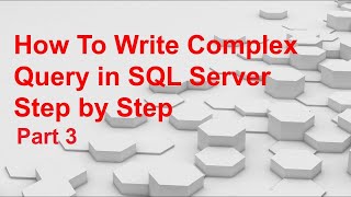 How to write complex sql query step By step Part 3 | Coding Era