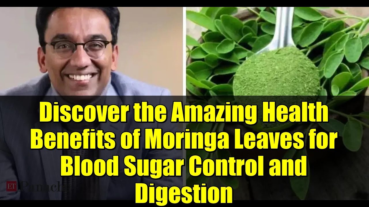 Discover the Amazing Health Benefits of Moringa Leaves for Blood Sugar Control and Digestion