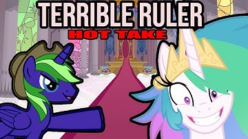 Why Princess Celestia is a Terrible Ruler - HOT TAKE