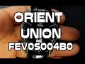 Orient Union FEV0S004B0 - Review, Measurements and Lume