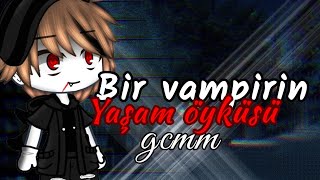 |Bir vampirin yaşam öyküsü| gcmm | Gacha Life Türkçe