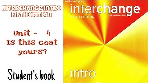Interchange intro fifth edition / Student’s book Unit - 4  Is this coat yours?