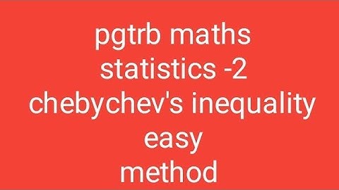pgtrb maths unit 10 (statistics -2 ) chebychev