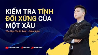 TMTT Siêu Ngắn | Kiểm tra tính đối xứng của một xâu ( String Palindrome )
