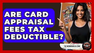 Are Card Appraisal Fees Tax Deductible? - The Memorabilia Zone
