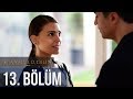 İstanbullu Gelin 13. Bölüm