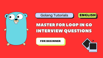 🔁 Master For Loop in Golang for Interviews! | Explained in depth.