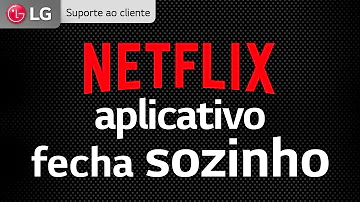 Porque a Netflix fica saindo sozinho no celular?